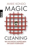 Magic Cleaning: Wie richtiges Aufräumen Ihr Leben...